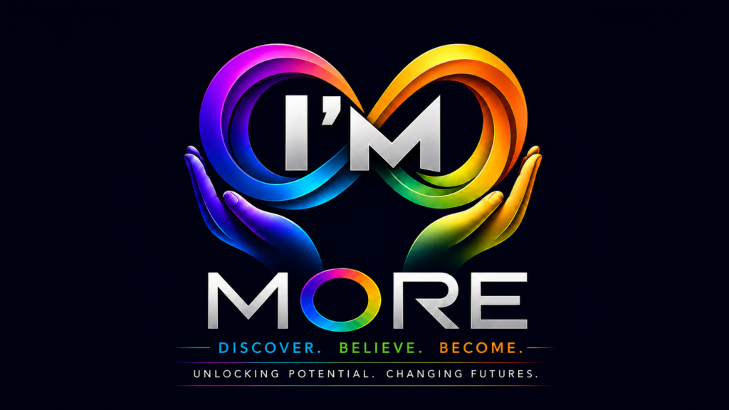 I'M MORE logo featuring a colourful infinity symbol supported by two hands, representing personal transformation, human potential, confidence, opportunity and community, with the tagline "DISCOVER. BELIEVE. BECOME."