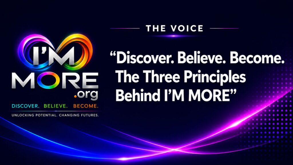 Discover Believe Become philosophy of I’M MORE empowering people to build confidence, develop skills and unlock their potential