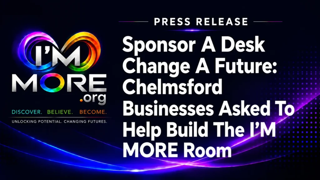 Sponsor a Desk campaign by I'M MORE Chelmsford helping provide opportunities, mentoring and support for young people through community sponsorship.