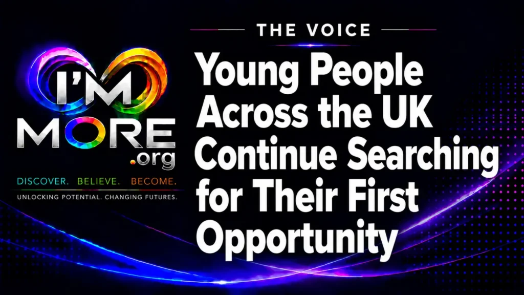 I'M MORE THE VOICE graphic highlighting young people across the UK continuing to search for their first employment opportunity.