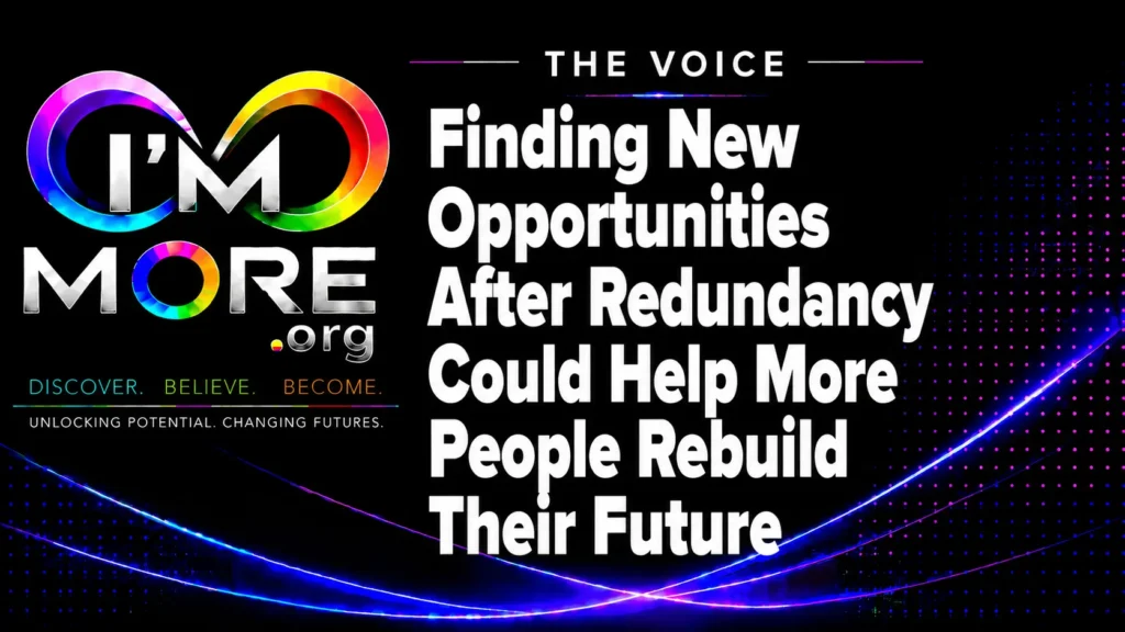 Finding New Opportunities After Redundancy Could Help More People Rebuild Their Future | I'M MORE