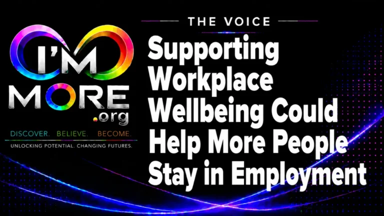 Supporting Workplace Wellbeing Could Help More People Stay in Employment | I'M MORE