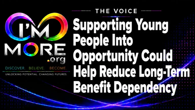 Supporting Young People Into Opportunity Could Help Reduce Long-Term Benefit Dependency | I'M MORE