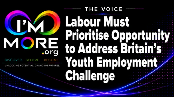 I’M MORE The Voice graphic featuring the headline Labour Must Prioritise Opportunity to Address Britain’s Youth Employment Challenge.