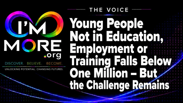 Young People Not in Education, Employment or Training Falls Below One Million – But the Challenge Remains – I'M MORE article discussing the latest ONS NEET statistics for August 2026.