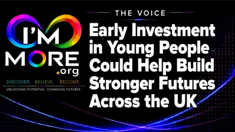 Early Investment in Young People Could Help Build Stronger Futures Across the UK – I'M MORE feature image promoting early intervention, education, employability and opportunities for young people.